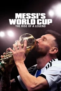 Смотреть онлайн сериал Месси и Кубок мира: Путь к вершине
