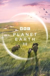 Смотреть онлайн сериал BBC: Планета Земля III