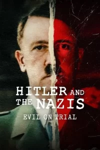 Смотреть онлайн сериал Гитлер и нацисты: Суд над злом