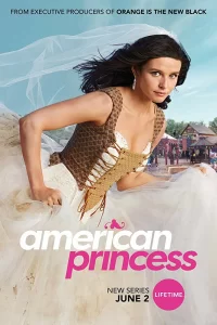 Смотреть онлайн сериал Американская принцесса
